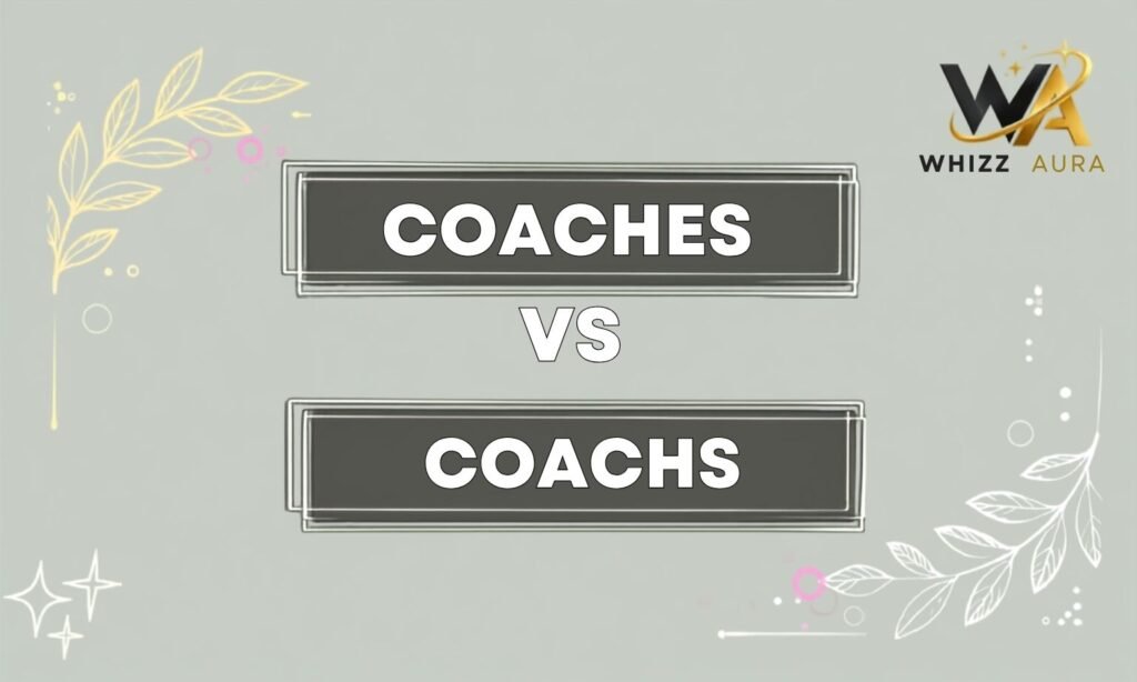 Coaches vs Coachs: What’s the Difference? Meaning, Usage & Examples