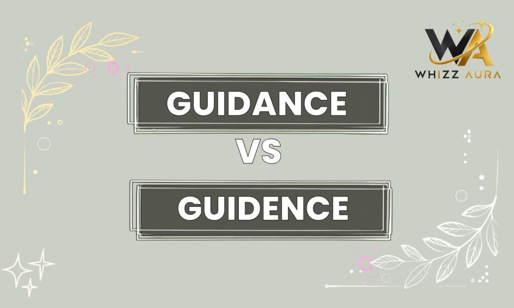 Guidance vs Guidence: What’s the Difference? Meaning, Usage & Examples