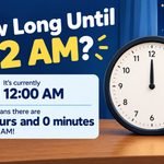 How Long Until 12 AM? Quick Ways to Count Down to Midnight