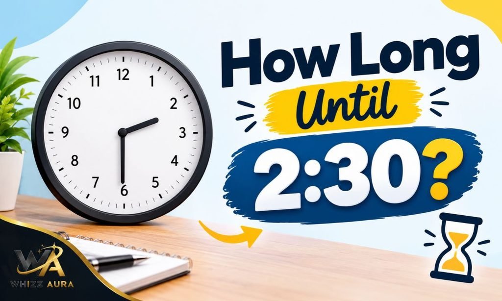 How Long Until 2:30? Quick Answer, Formula, and Time Chart