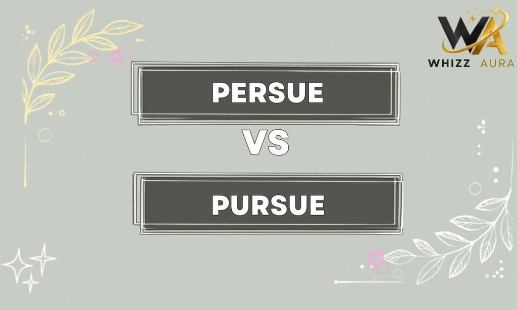 Persue or Pursue: What’s the Difference? Meaning, Usage & Examples