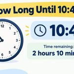How Long Until 10:40? Quick Countdown Chart and Easy Time Math