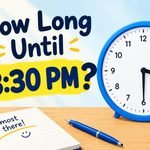 How Long Until 3:30 PM? The Fastest Way to Work It Out